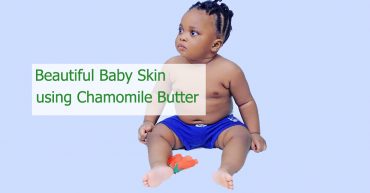 Beautiful baby skin using Chamomile Butter