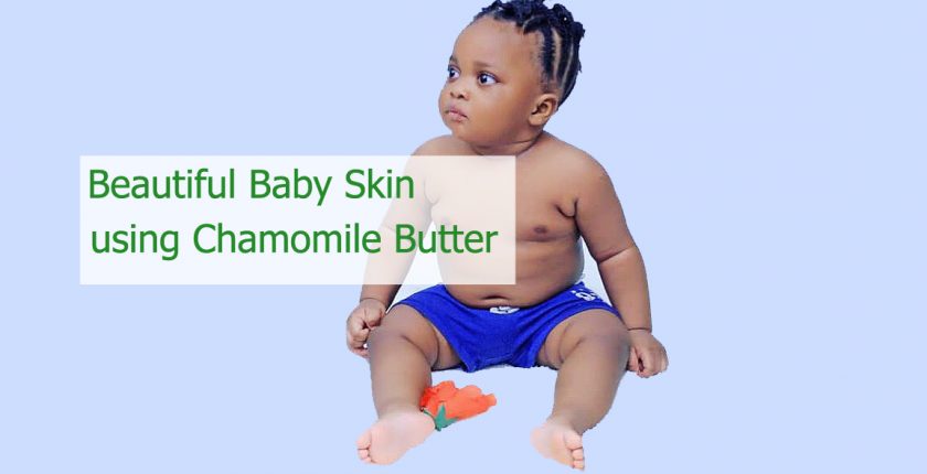 Beautiful baby skin using Chamomile Butter